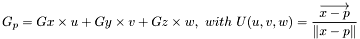 \[ G_p=Gx\times u + Gy\times v + Gz\times w, ~with~ U(u,v,w)=\frac{\overrightarrow{x-p}}{\left\| x-p \right\|} \]