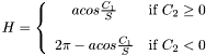 \[H=\left\{\begin{array}{2l} acos \frac{C_1}{S} & \mbox {if $C_2\geq0$} \\ & \\ 2\pi-acos \frac{C_1}{S} & \mbox{if $C_2<0$} \end{array}\right.\]