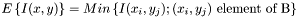 $E\left\{I(x,y)\right\}=Min\left\{I(x_i,y_j);(x_i,y_j) ~ \mbox{element of B} \right\}$