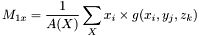 \[ M_{1x} = \frac{1}{A(X)}\sum_{X}{x_i \times g(x_i,y_j,z_k)} \]