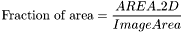 \[\mbox{Fraction of area} = \frac{AREA\_2D}{ImageArea} \]