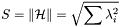 \[S = \left \| \mathcal{H} \right \| = \sqrt{\sum \lambda_i^2}\]