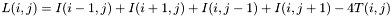 \[ L(i,j) = I(i-1,j) + I(i+1,j) + I(i,j-1) + I(i,j+1) - 4T(i,j) \]