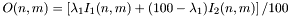 \[O(n,m)=\left[\lambda_1 I_1(n,m)+(100-\lambda_1)I_2(n,m)\right]/100\]