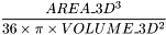 \[\frac{AREA\_3D^3}{36 \times \pi \times VOLUME\_3D^2}\]